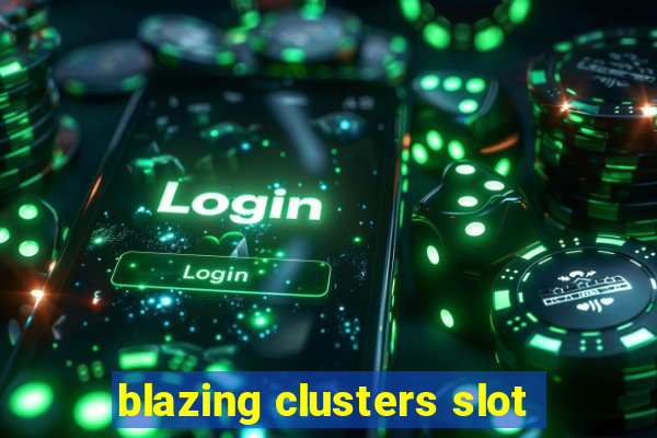 blazing clusters slot