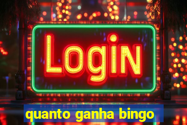 quanto ganha bingo