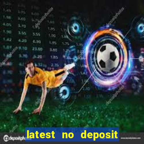 latest no deposit casino bonuses uk