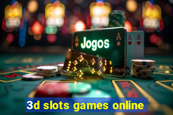 3d slots games online