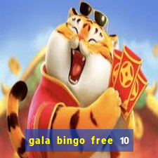 gala bingo free 10 no deposit