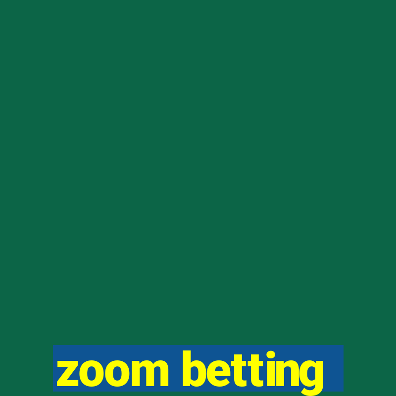 zoom betting