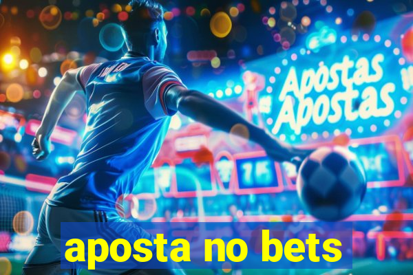 aposta no bets