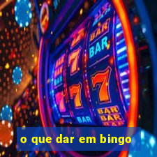 o que dar em bingo