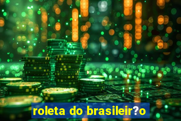 roleta do brasileir?o