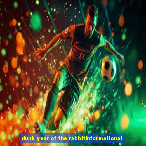 dunk year of the rabbitInformational