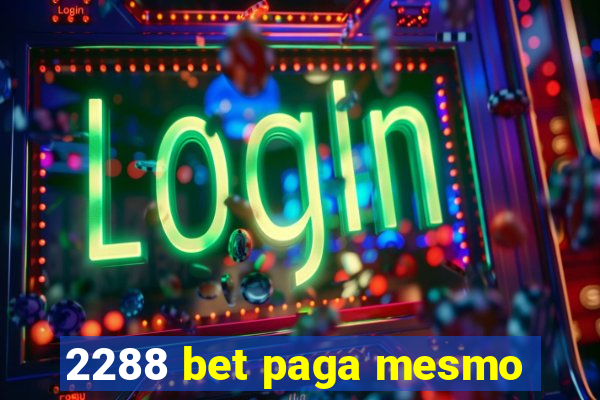 2288 bet paga mesmo