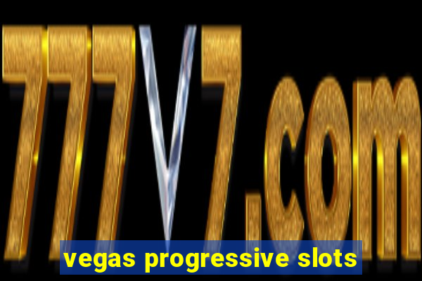 vegas progressive slots