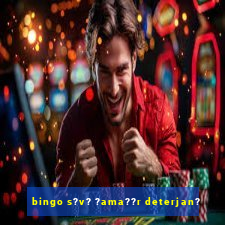 bingo s?v? ?ama??r deterjan?