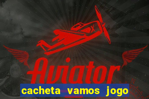 cacheta vamos jogo de poker