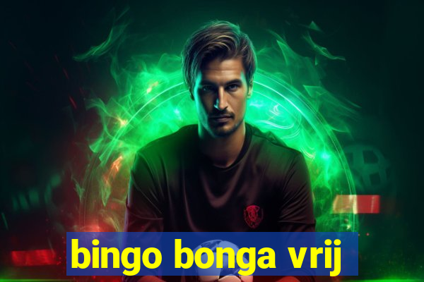 bingo bonga vrij