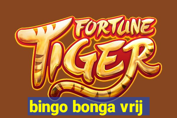 bingo bonga vrij