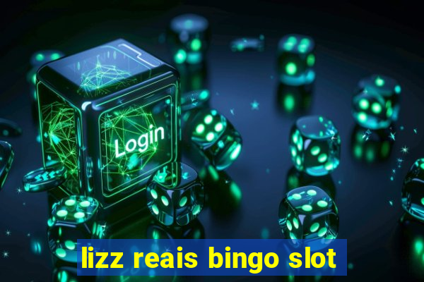 lizz reais bingo slot