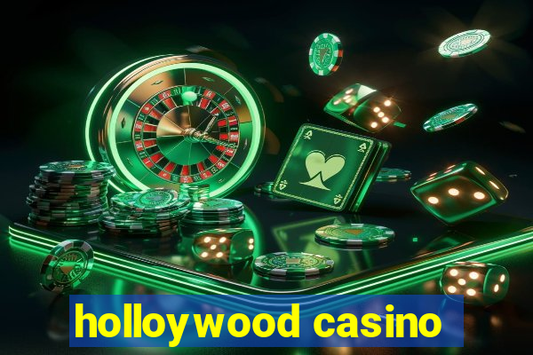 holloywood casino