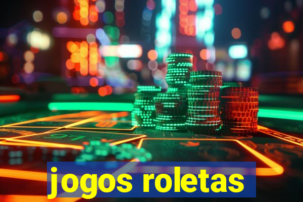 jogos roletas