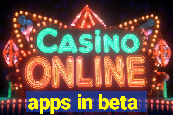 apps in beta