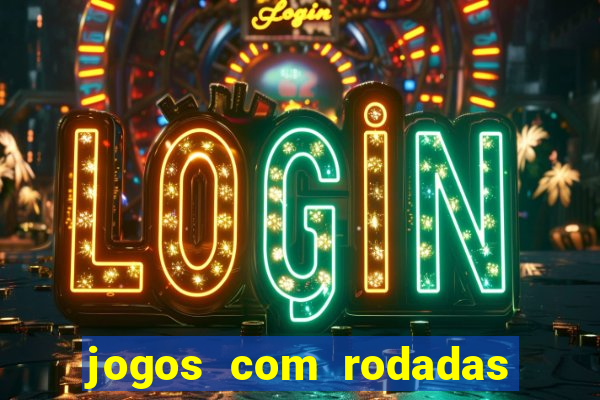 jogos com rodadas grátis sem depósito