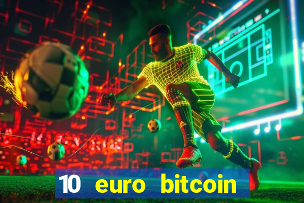 10 euro bitcoin casino bonus ohne einzahlung