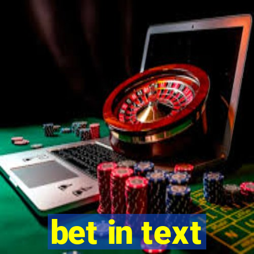 bet in text