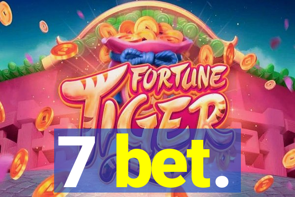 7 bet.