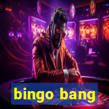 bingo bang