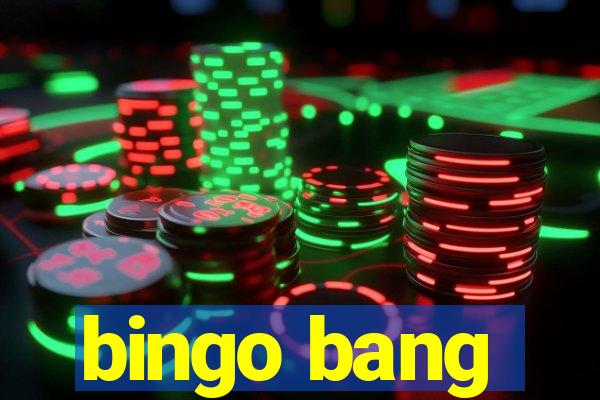 bingo bang