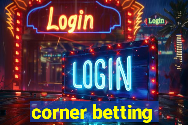 corner betting