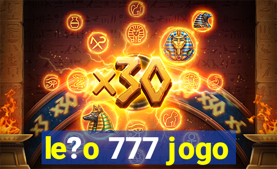 le?o 777 jogo