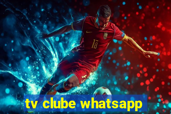 tv clube whatsapp