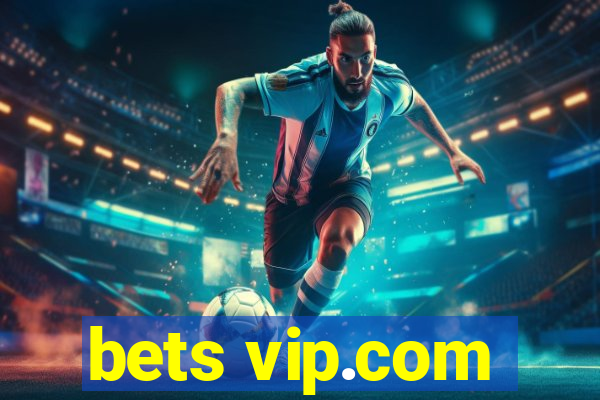 bets vip.com