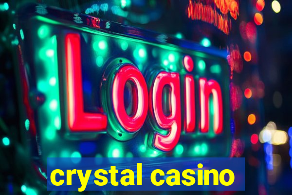 crystal casino