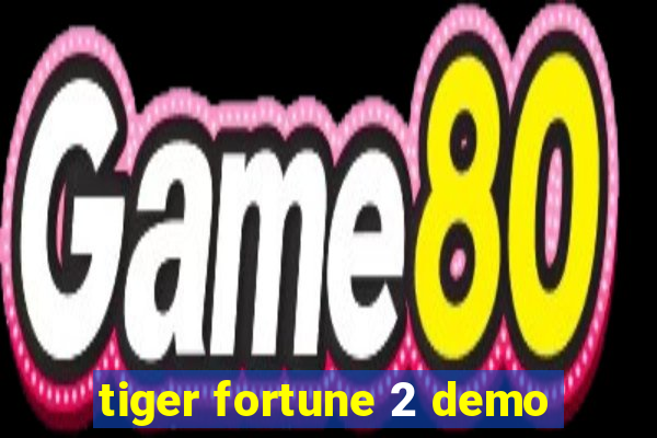 tiger fortune 2 demo