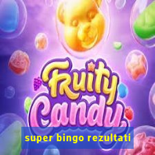 super bingo rezultati