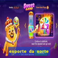 esporte da sorte casino bet