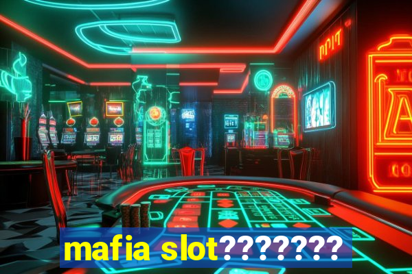 mafia slot???????