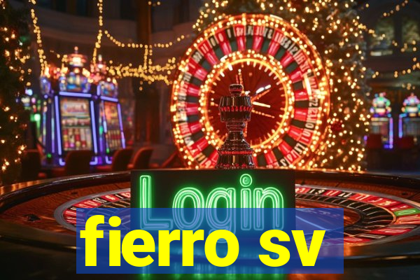 fierro sv