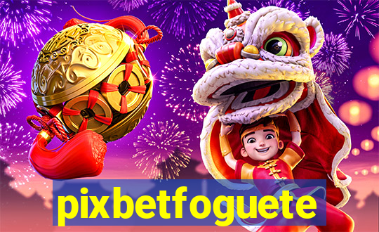 pixbetfoguete