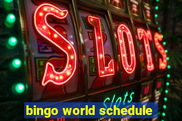 bingo world schedule