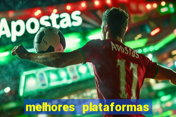 melhores plataformas jogo do tigrinho