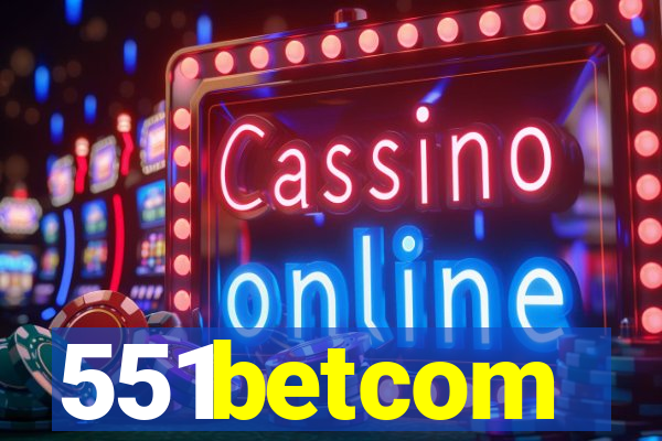 551betcom