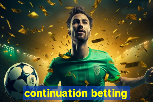 continuation betting