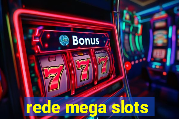 rede mega slots