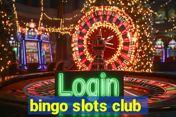 bingo slots club