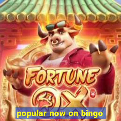 popular now on bingo