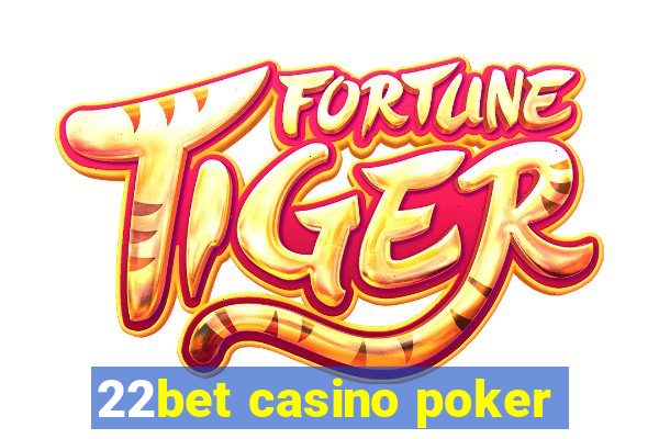 22bet casino poker