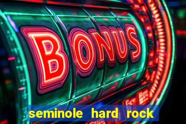 seminole hard rock hotel e casino