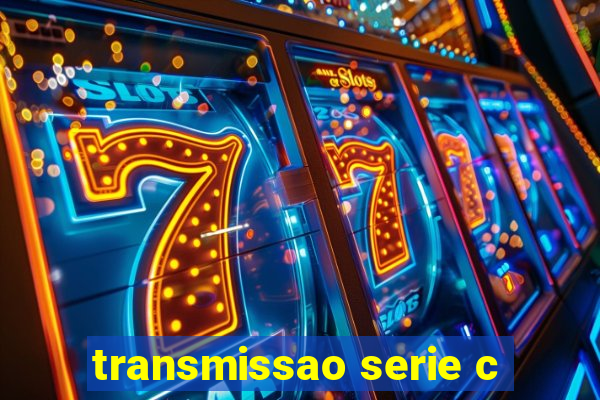 transmissao serie c