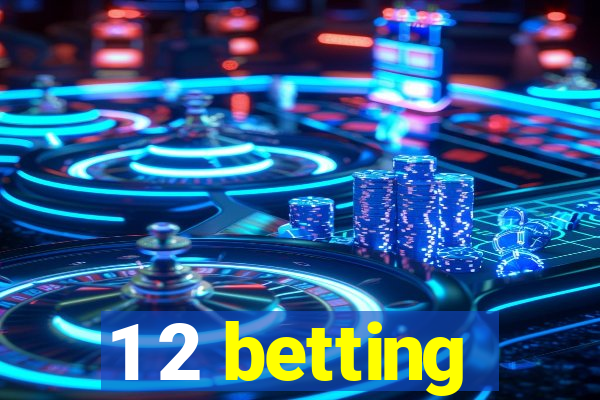 1 2 betting