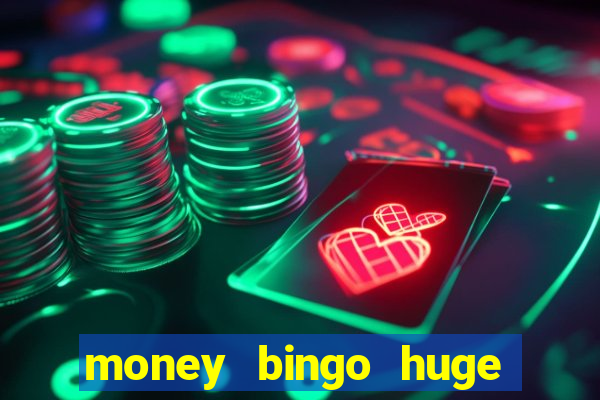 money bingo huge real cash out