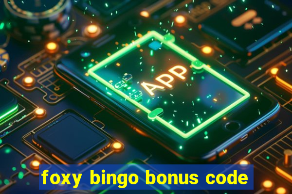 foxy bingo bonus code